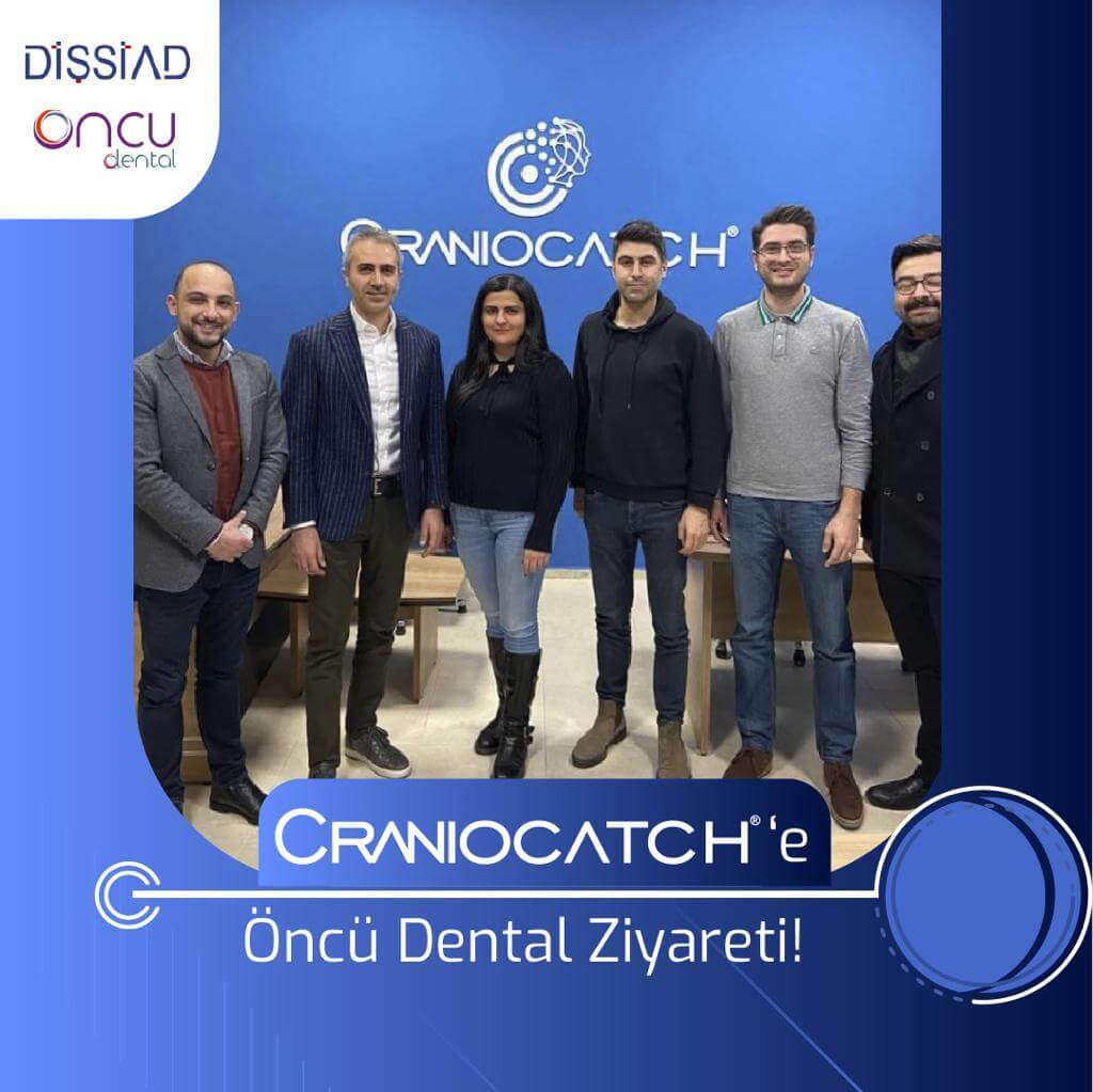 Öncü Dental Visit to CranioCatch!