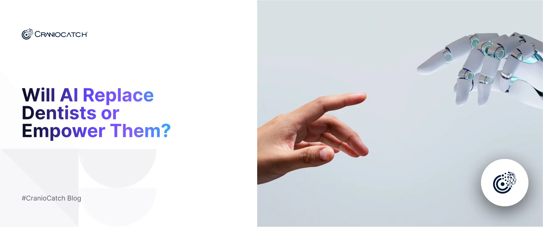 AI in Dentistry: Will It Replace or Empower Dentists?