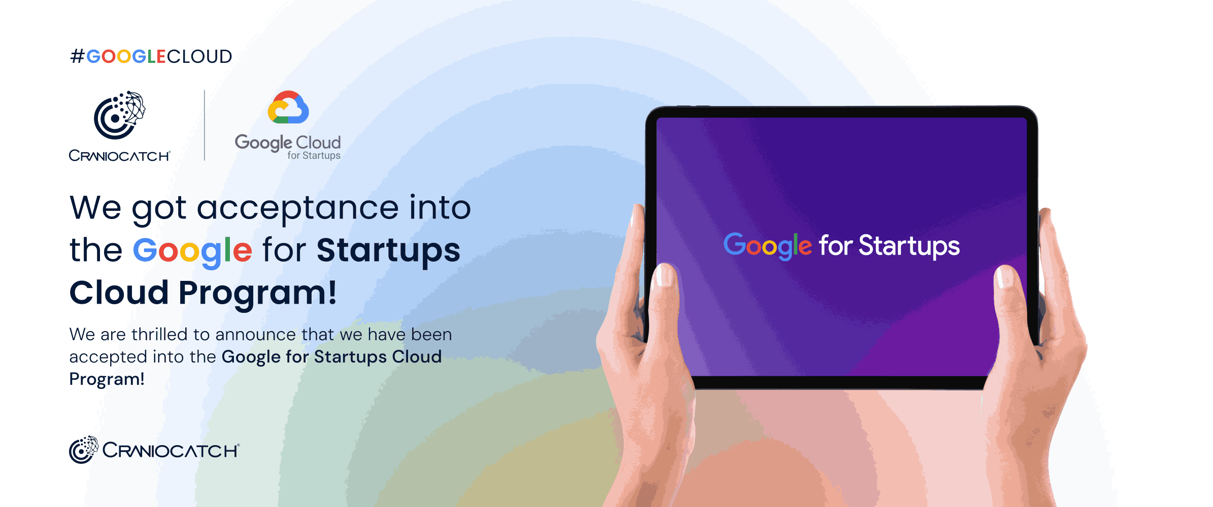 Our company has been acceptance into the Google for Startups Cloud Program.