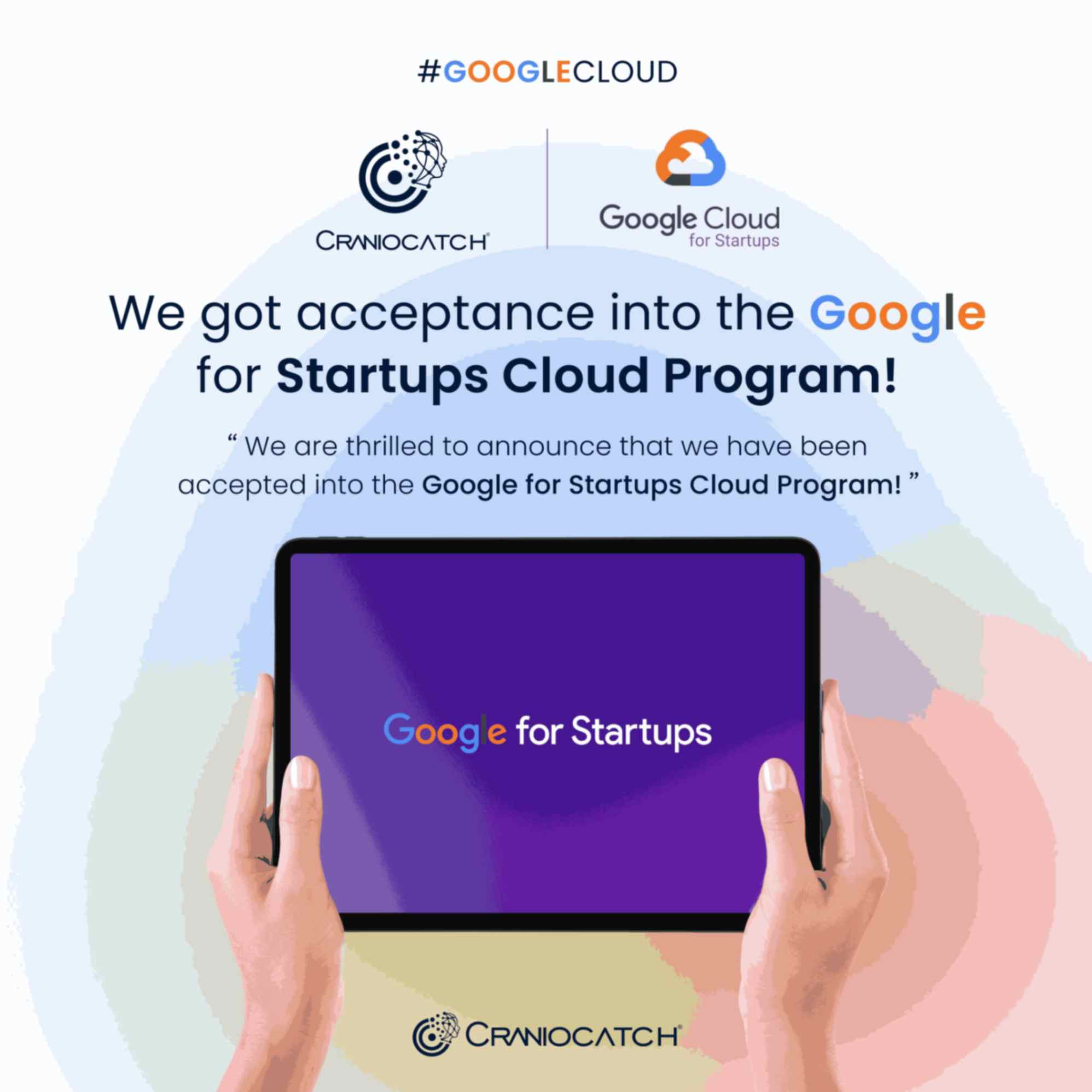 Our company has been acceptance into the Google for Startups Cloud Program.